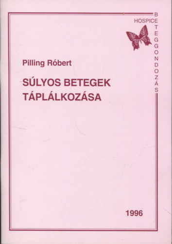 Pilling Rbert - Slyos betegek tpllkozsa