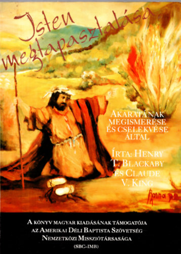 Henry T. Blackaby - Claude V. King - Isten megtapasztalsa (Akaratnak megismerse s cselekvse ltal)