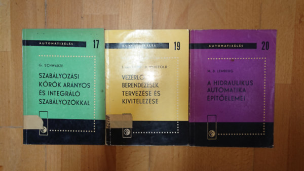 Brink Schwarze - M. D. Lemberg Kauffold - 3 könyv az Automatizálás című sorozatából: Szabályozási körök arányos és integráló szabályozókkal (17.), Vezérlőberendézések tervezése és kivitelezése (19.), A hidraulikus automatika építőelemei