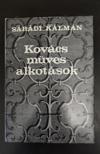 Graf.: Kerekes Anna, Jinda Ede  Srdi Klmn (lektor) - Kovcsmves alkotsok (A kovcsmvessg mltjrl - rviden / Napjaink kovcsmves ipara / A kovcsmves munkamdszereinek alkalmazsai / Kovcsmves alkotsok kivitelezse)