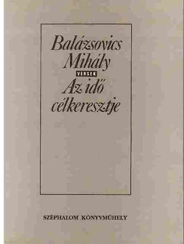 Balzsovics Mihly - Az id clkeresztje