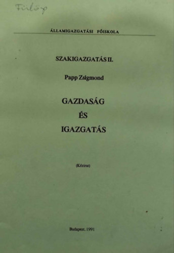 Papp Zsigmond - Gazdaság és igazgatás (Szakigazgatás II.)