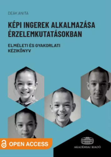 Deák Anita - Képi ingerek alkalmazása érzelemkutatásokban