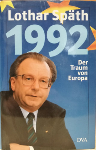 Lothar Spath - 1992: Der Traum von Europa