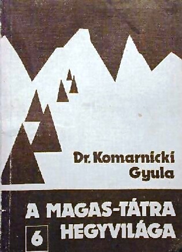 Dr.Komarnicki Gyula - A Magas-T�tra hegyvil�ga 6.