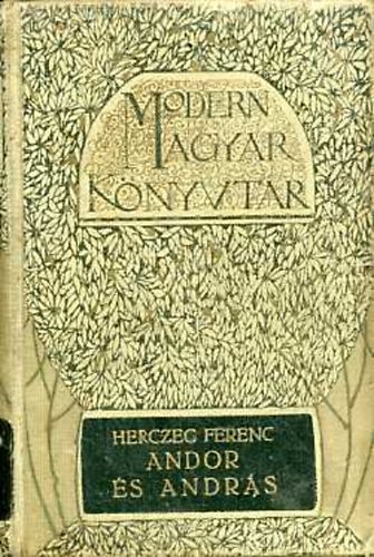 Herczeg Ferenc - Andor és András (Modern magyar könyvtár)