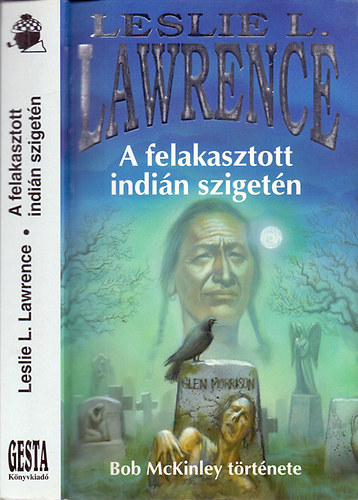 Leslie L. Lawrence - A felakasztott indi�n sziget�n - Bob McKinley t�rt�nete