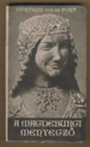 Gertrud von le Fort - A magdeburgi menyegz