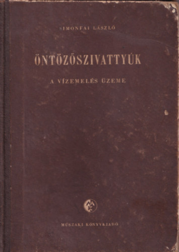 Simonfai L�szl� - �nt�z�szivatty�k  A v�zemel�s �zeme