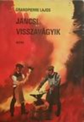 Grandpierre Lajos - Jancsi visszavgyik