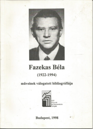 Fil Jnos - Fazekas Bla mveinek vlogatott bibliogrfija, 1922-1994