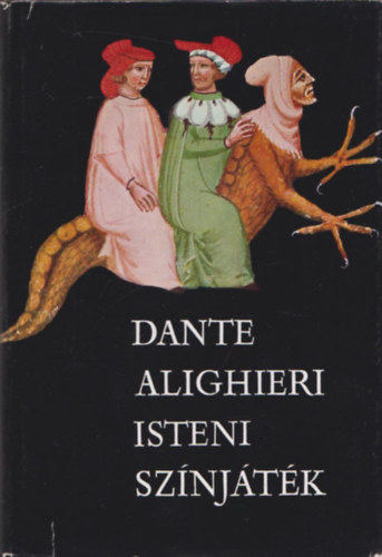 Babits Mih�ly  Dante Alighieri (ford.) - Isteni sz�nj�t�k  -  POKOL, PURGAT�RIUM, PARADICSOM - Dante-k�dex - Babits Mih�ly ford�t�sa