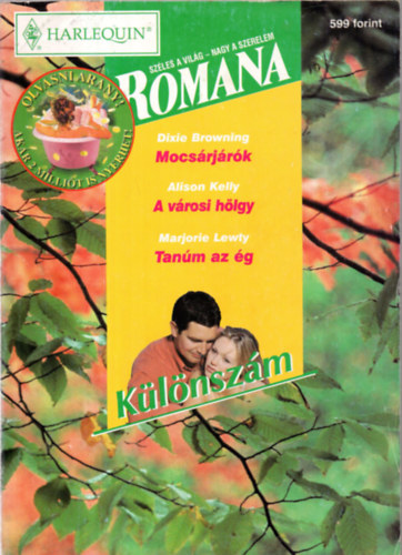 Alison Kelly, Marjorie Lewty Dixie Browning - Romana k�l�nsz�m 2001/2  ( Mocs�rj�rok+A v�rosi h�lgy+Tan�m az �g )