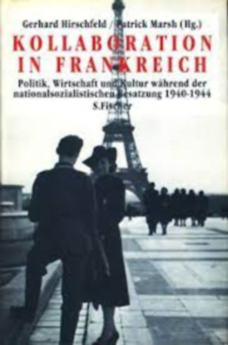 Patrick Marsh  Gerhard Hirschfeld (Hg.) - Kollaboration in Frankreich : Politik, Wirtschaft und Kultur w�hrend der nationalsozialistischen Besatzung 1940 - 1944