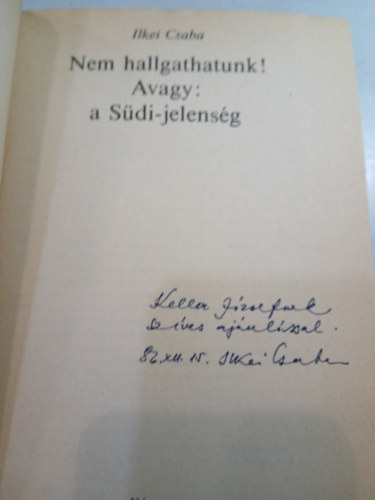 Ilkei Csaba - Nem hallgathatunk! - Avagy: a S�di-jelens�g