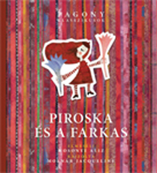 Mosonyi Alz - Piroska s a farkas - Pagony Klasszikusok