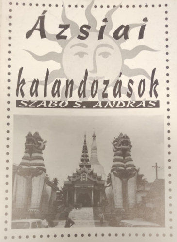 Szab S. Andrs - zsiai kalandozsok