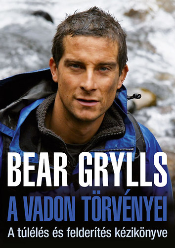 Bear Grylls - A vadon trvnyei