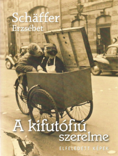 Schäffer Erzsébet - A kifutófiú szerelme