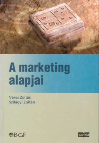 Veres Zoltn; Szilgyi Zoltn - A marketing alapjai