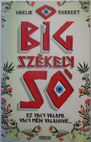 Haklik Norbert - Big Szkely S - Ez vagy valami, vagy mn valahov...