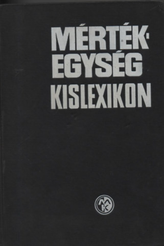 Dr. Fodor Gy�rgy - M�rt�kegys�g-kislexikon