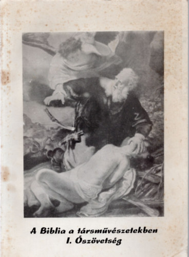 Reisinger J�nos  (�ssze�ll�totta) - A Biblia a t�rsm�v�szetekben I. �sz�vets�g