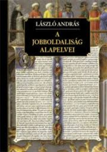 László András - A jobboldaliság alapelvei