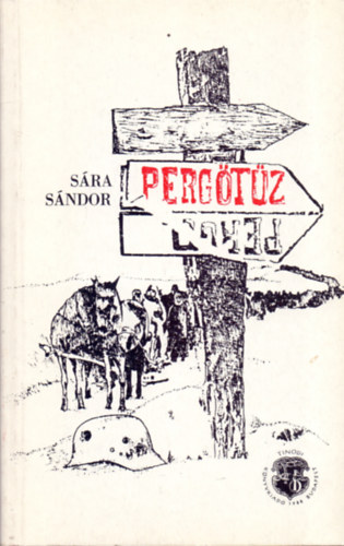 Sára Sándor - Pergőtűz - A 2. magyar hadsereg pusztulása a Donnál
