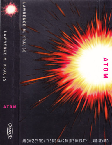 Lawrence M. Krauss - Atom - An Odyssey from the Big Bang to Life on Earth... and Beyond