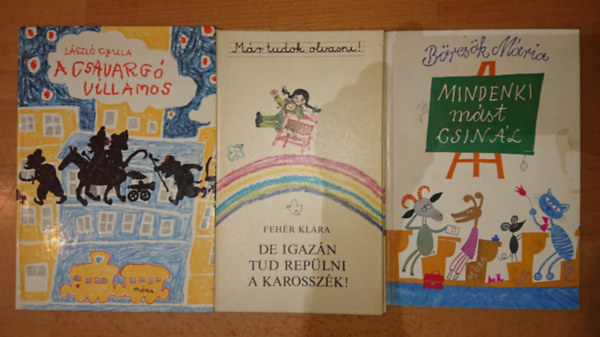 Brcsk Mria, Fehr Klra Lszl Gyula - 3 klasszikus magyar meseknyv: Mindenki mst csinl, De igazn tud replni a kraosszk, A csavarg villamos