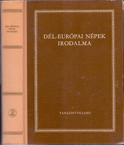 Összeállította: Benyhe János és Lator László - Dél-európai népek irodalma (Válogatás az olasz, spanyol és portugál irodalomból)