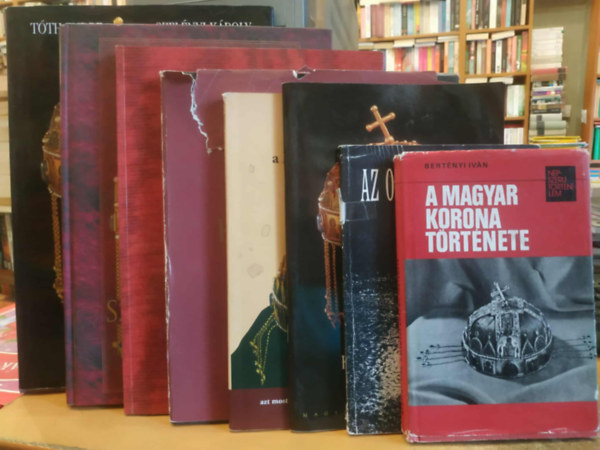 Endrey Antal, Tóth Endre, Jéga Szabó Ferenc, Szigeti István, Kovács Éva-Lovag Zsuzsa, Szelényi Károly, Ipolyi Arnold Bertényi Iván - 8 db Korona ékszer: A Magyar Szent Korona: Királyok és koronázások; A Magyar Szent Korona története; A Magyar Korona története; Az ország koronája; A Magyar Koronázási jelvények; A Szent Korona titka