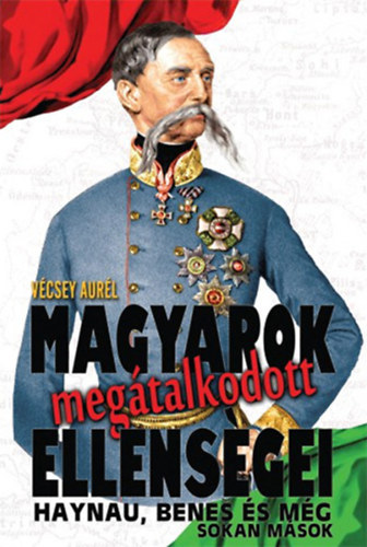 V�csey Aur�l - Magyarok meg�talkodott ellens�gei