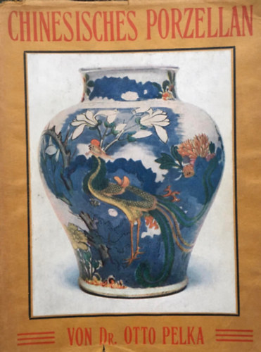 Otto Pelka - Chinesisches Porzellan