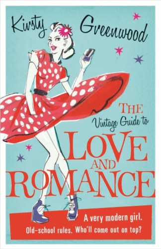 Kirsty Greenwood - The Vintage Guide to Love and Romance