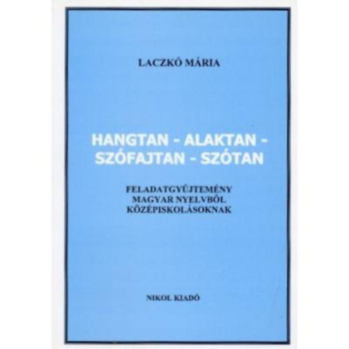 Laczkó Mária - Hangtan, alaktan, szófajtan, szótan