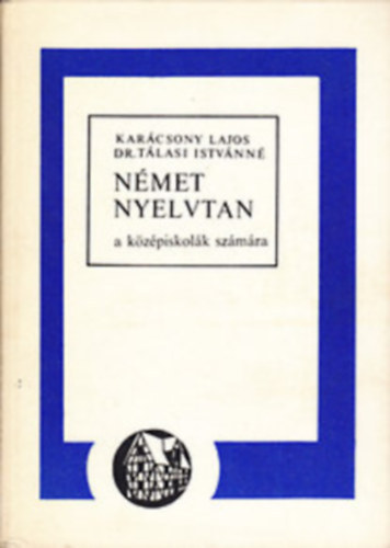 Karcsony-Dr. Tlasi - Nmet nyelvtan a kzpiskolk szmra (16.-bvtett kiads)