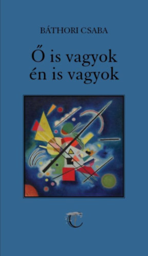 Báthori Csaba - Ő is vagyok, én is vagyok