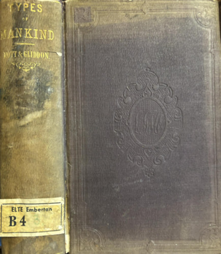 Samuel George Morton  M.D. - Types of mankind: or ethnological researches, based upon the ancient monuments, paintings, sculptures, and crania of races, and upon their natural, geographical, philological and Biblical history