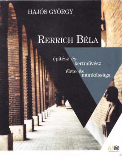 Haj�s Gy�rgy - Rerrich B�la �p�t�sz �s kertm�v�sz �lete �s munk�ss�ga