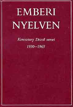 Emberi nyelven - Keresztury Dezső versei 1930-1965