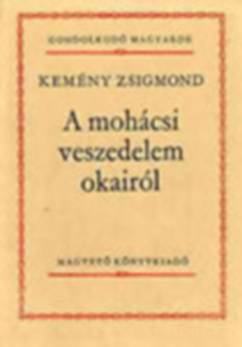 Ppai Priz Ferenc - Bajza Jzsef - Apczai Csere Jnos - Blni Farkas Sndor - 4 db Gondolkod magyarok: A Glaserus-i Szent Hagyatk - Szzat a pesti Magyar Sznhz gyben - Az iskolk flttbb szksges voltrl - Napltredk