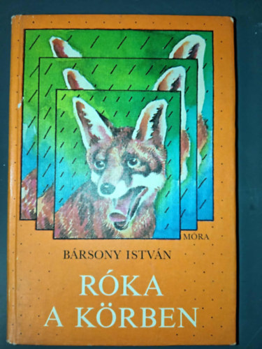 Urbán László Bársony István (ill.) - Róka a körben (illusztrált kiadás Urbán László színes, egész oldalas rajzaival)