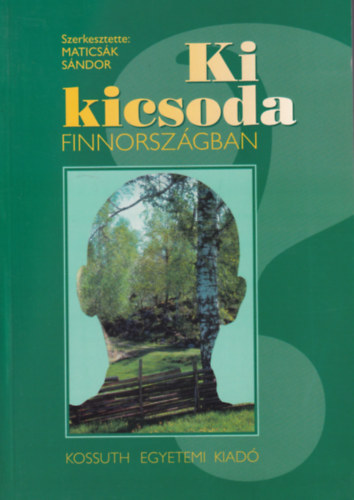 Matics�k S�ndor  (szerk.) - Ki kicsoda Finnorsz�gban?