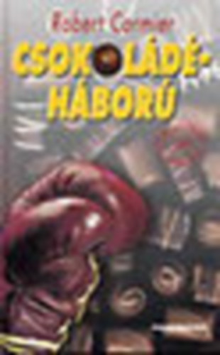 Robert Cormier - Csokol�d�h�bor� (A csokol�d�h�bor�n innen �s t�l I.)