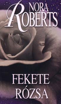Nora Roberts - Fekete rzsa - Kert-trilgia II.