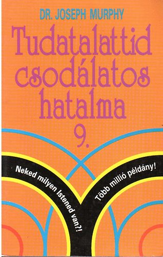 Dr. Joseph Murphy - Tudatalattid csodlatos hatalma 9.