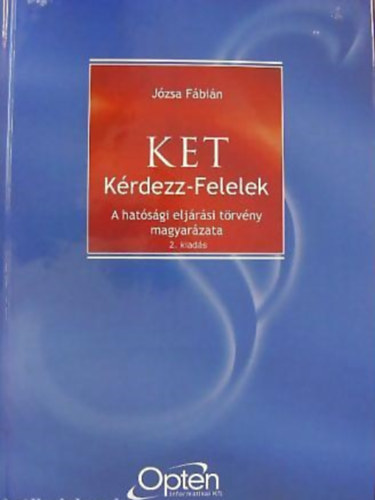 Jzsa Fbin - KET-Krdezz-Felelek - A hatsgi eljrsi trvny magyarzata