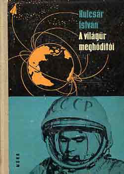 Kulcs�r Istv�n - A vil�g�r megh�d�t�i (b�v�r k�nyvek)